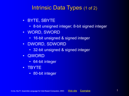 Intrinsic Data Types (1 of 2) • BYTE, SBYTE • WORD, SWORD
