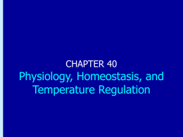 Physiology, Homeostasis, and Temperature Regulation CHAPTER 40
