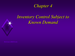 Chapter 4 Inventory Control Subject to Known Demand McGraw-Hill/Irwin