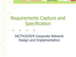 Requirements Capture and Specification IACT424/924 Corporate Network Design and Implementation