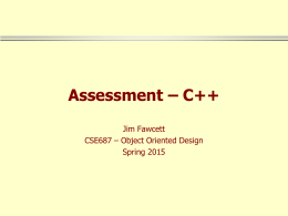 Assessment – C++ Jim Fawcett CSE687 – Object Oriented Design Spring 2015
