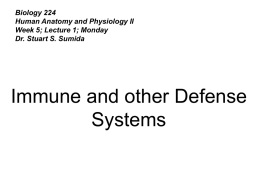 Immune and other Defense Systems Biology 224 Human Anatomy and Physiology II