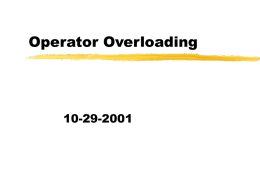 Operator Overloading 10-29-2001