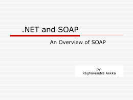 .NET and SOAP An Overview of SOAP By Raghavendra Aekka