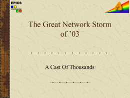 The Great Network Storm of ’03 A Cast Of Thousands EPICS