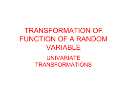 TRANSFORMATION OF FUNCTION OF A RANDOM VARIABLE UNIVARIATE
