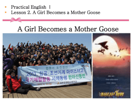 Lesson 2. A Girl Becomes a Mother Goose A Girl Becomes a Mother