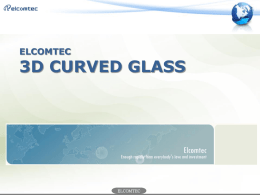 ELCOMTEC 3D CURVED GLASS