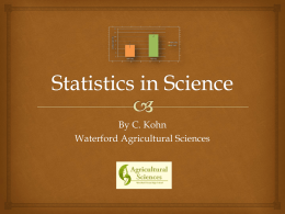 http://www2.waterforduhs.k12.wi.us/staffweb/ag/2011-2012%20Courses/Agriscience%20I/7.%20Statistics/Statistics%20in%20Science.pptx