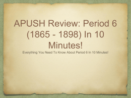 APUSH-Review-Period-6-In-10-Minutes.pptx