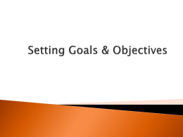 Week 5 - Setting Goals Objectives.ppt