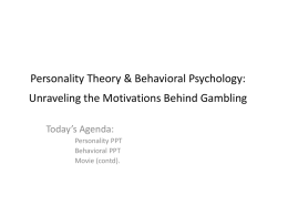 Personality Theory, Behavioral Psychology, and Gambling.ppt