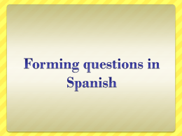Forming Questions in Spanish Ppt