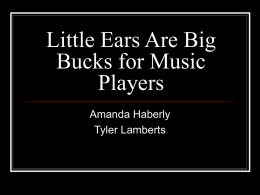 Little Ears Are Big Bucks for Music Players.ppt