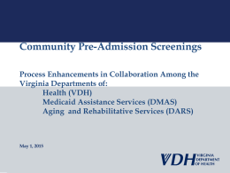 Community Pre-Admission Screenings – Process Enhancements – May 1, 2015 (power point presentation)