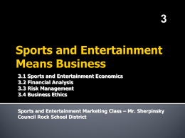 Chapter 3- Sports Entertainment Means Business- 4e