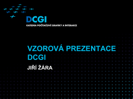 all:study:dcgi-logo-presentations:dcgi-vzor-cz2.ppt