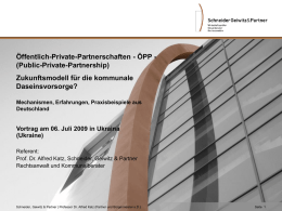 Präsentation „Öffentlich-Private-Partnerschaften - ÖPP - (Public-Private-Partnership). Zukunftsmodell für die kommunale Daseinsvorsorge? Mechanismen, Erfahrungen, Praxisbeispiele aus Deutschland“, Dr. Alfred Katz