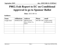 https://mentor.ieee.org/802.11/dcn/15/11-15-0526-02-00ah-p802-11ah-report-to-ec-on-conditional-approval-to-go-to-sponsor-ballot.pptx
