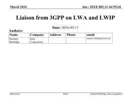 https://mentor.ieee.org/802.11/dcn/16/11-16-0351-00-0000-liaison-from-3gpp-on-lwa-and-lwip.pptx