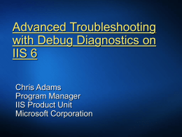 Advanced Troubleshooting with Debug Diagnostics on IIS 6.0