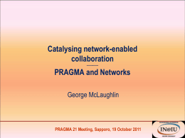 Catalysing Network-enabled Collaboration - PRAGMA 21.ppt