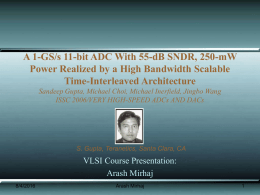 A 1-GS/s 11-bit ADC With 55-dB SNDR, 250-mW Power Realized by a High Bandwidth Scalable Time-Interleaved Architecture