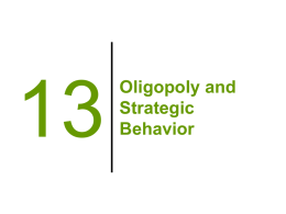 Oligopoly and Strategic Behavior