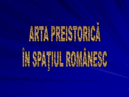 4. arta preistorica in spatiul romanesc