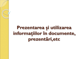 prezentarea si utilizarea informatiilor in documente prezentari