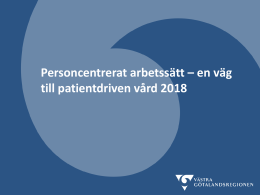 Dag 5. Personcentrerat arbetssätt - en väg till patientdriven vård 2018 Detta fönster. (751.8 Kb)