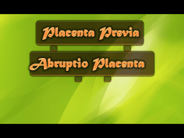 placenta_previa_abruptio_placenta.ppt