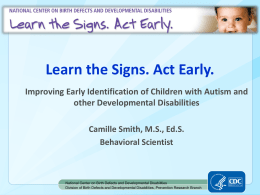 Learn the Signs. Act Early. : Improving Early Identification for Children with Autism and other Developmental Disabilities