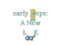 early steps: A New Look