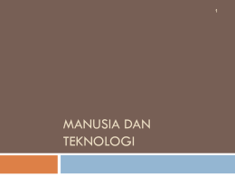 4 - Manusia dan Teknologi.ppt