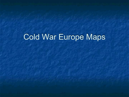 Era 7 Cold War Maps Cold War Maps.ppt