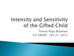 Dr. Boatman's presentation from 10/21 on "Intensity and Sensitivity of the Gifted Child"