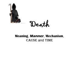 Cause, Manner and Mechanism of Death ppt