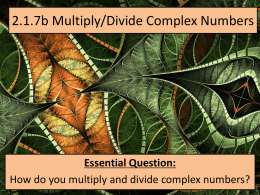 2.1.7b multiply and divide complex numbers notes