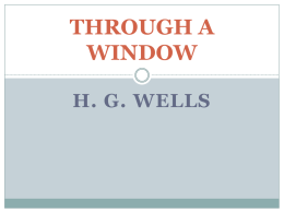 Lecture 28 - HGWells - Through the window.ppt