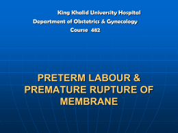 Lecture 8 - Preterm Labour PROM.ppt