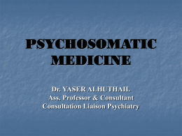 PSYCHOSOMATIC MEDICINE - Dr. Yasser Alhuthail.ppt