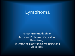 lymphoma 2011 (Dr. Farjah AlGahtani) .ppt