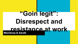Chapter 4 pp. 143-173: Goin Legit : Disrespect and Resistance at Work