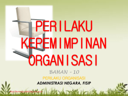 PERILAKU KEPEMIMPINAN ORGANISASI 10