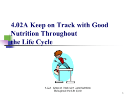 4.02 Keep on Track with Good Nutrition Throughout the Life Cycle
