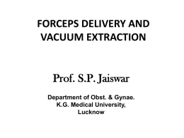 FORCEPS DELIVERY AND VACUUM EXTRACTION [PPT]