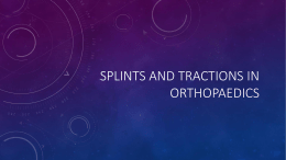 SPLINTS AND TRACTIONS IN ORTHOPAEDICS [PPT]