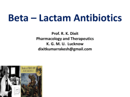Beta – Lactam Antibiotics 1 Pharmacology Prof. R. K. Dixit [PPT]