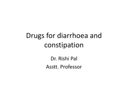 Drugs for constipation and Diarrhoea-Dr Rishi Pal [PPT]